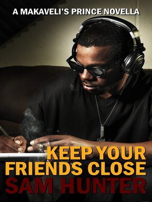 cover image of Keep Your Friends Close (A Makaveli's Prince Novella)